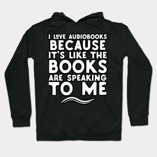 I Love Audiobooks Hoodie